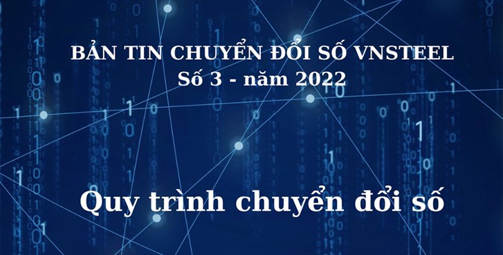 Bản tin Chuyển đổi số VNSTEEL - Số 3 năm 2022 Quy trình chuyển đổi số