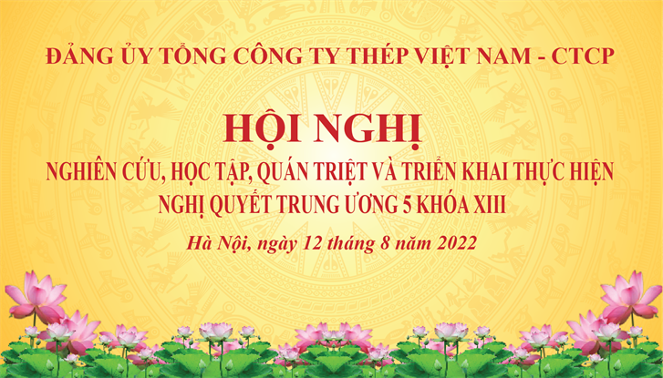 Đảng ủy Tổng công ty Thép Việt Nam - CTCP tổ chức Hội nghị nghiên cứu, học tập, quán triệt Nghị quyết Trung ương 5, khoá XIII