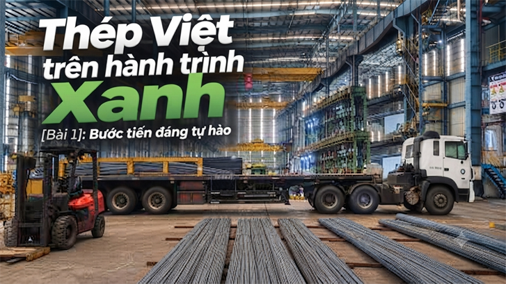 Thép Việt trên hành trình xanh [Bài 1]: Bước tiến đáng tự hào
